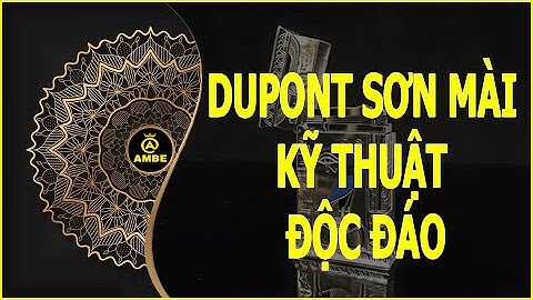 Bật lửa dupont sơn mài kỹ thuật độc đáo làm nên thương hiệu | Ambe