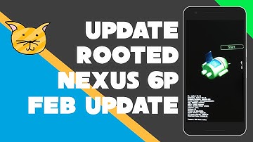 Update Rooted Nexus 6P to February Update [MMB29Q]