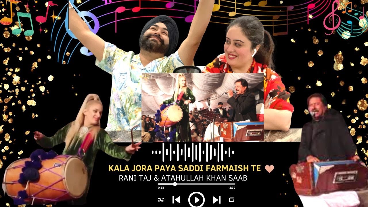 Punjabi Reaction on RANI TAJ - Attaullah Khan - Dhol - Aj Kala Jora Pa - Full Performance #pbr