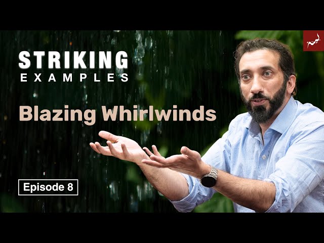 Blazing Whirlwinds | Ep. 8 | Striking Examples From The Quran | Nouman Ali Khan class=