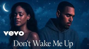 Rihanna ft. Chris Brown - Don’t Wake Me Up (Official Music Video 2025)