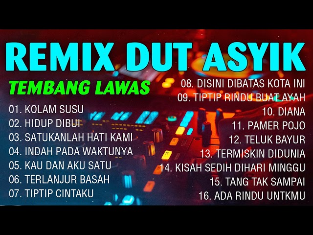 REMIX DUT ASYIK TEMBANG LAWAS ~ LAGU NOSTALGIA TERBAIK class=