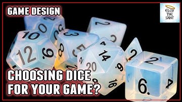 Choosing Dice For Your Game Design (Eloy The Saint)