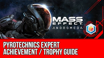 MASS EFFECT ANDROMEDA Pyrotechnics Expert Achievement / Trophy Guide