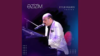 Video thumbnail of "Eyyub Yaqubov - Əzizim"