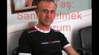 Musa Taş: Sana Gelmek İstiyorum