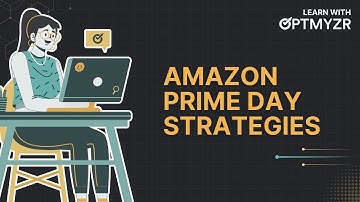 Learn With Optmyzr: Practical Strategies to Win Amazon Prime Day 2025