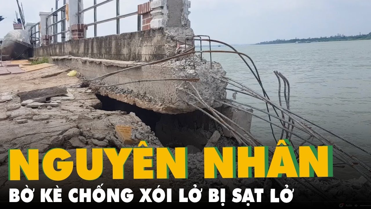 Kè chống sạt lở 'trăm tỉ' chưa hết bảo hành đã sạt lở,... - youtube