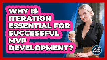 Why Is Iteration Essential For Successful MVP Development? - The Startup Growth Hub