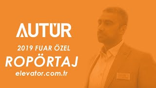 Autür Asansör 2019 Fuar Özel-Elevator.com.tr