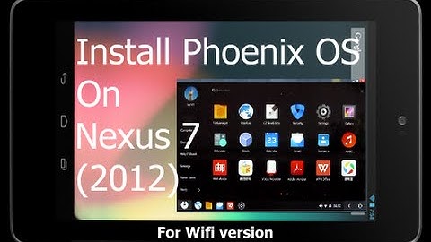 How to install Phoenix os on nexus 7 2012 ( Jak nainstalovat Phoenix OS na tablet Nexus 7 2012)