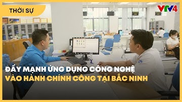 Khoa học công nghệ và chuyển đổi số tạo cú hích mới cho hành chính công | VTV4