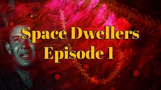 The Howling Eye - Space Dwellers, Episode 1