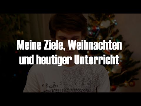 Meine Ziele, Weihnachten und heutiger Unterricht #VlogDe