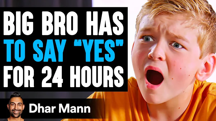Big Bro Has To Say YES FOR 48 HOURS, What Happens Is Shocking | Dhar Mann - DayDayNews