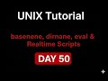 UNIX Tutorial – basename, dirname, eval &amp; Realtime Scripts | Day 50
