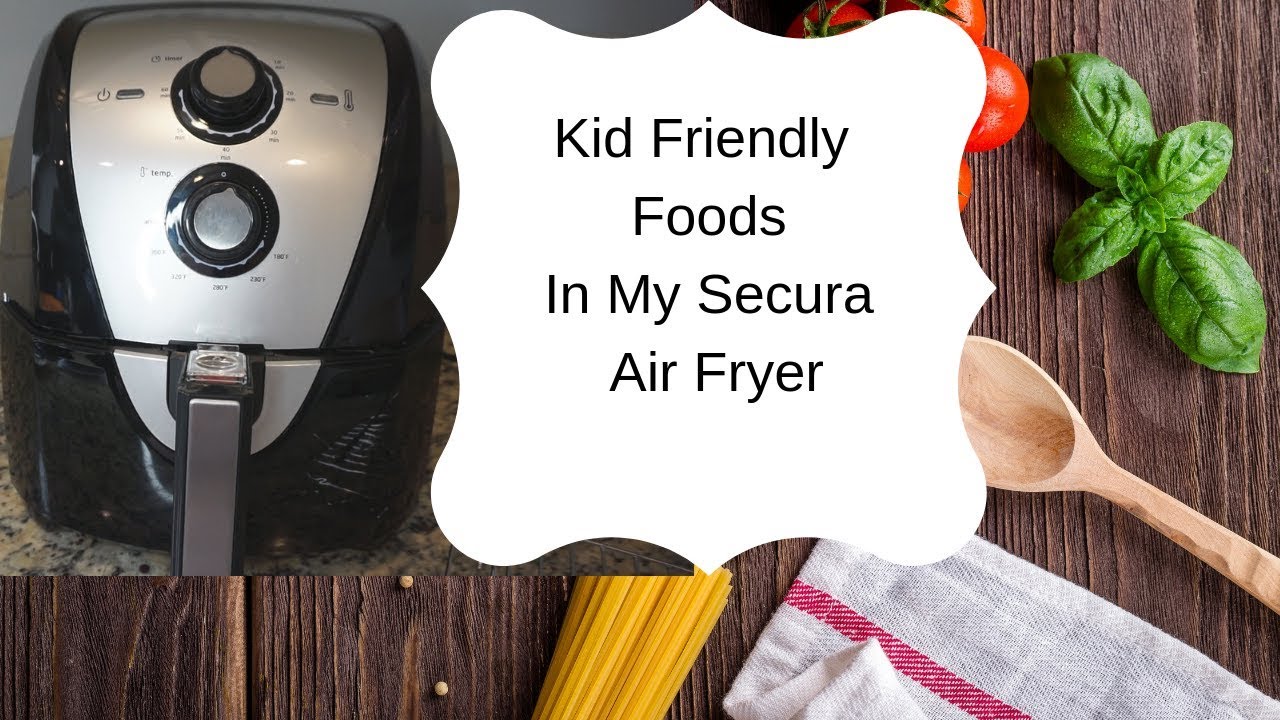 Quick Snack Recipes for Kids with Secura Air Fryer 