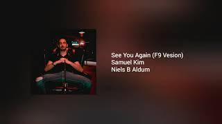 See You Again (F9 Version) Samuel Kim - Niels B Aldum Resimi