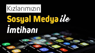 Download lagu Kızlarımızın sosyal medya ile imtihanı NUREDDİN YILDIZ Kızlarımızın sosyal medya ile imtihanı NUREDDİN YILDIZ