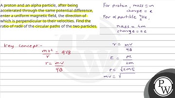 A proton and an alpha particle, after being accelerated through the same potential difference, e....