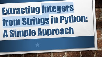 Extracting Integers from Strings in Python: A Simple Approach