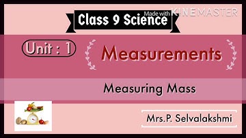 Class 9 Science | Unit 1 : Measurements | Part 3