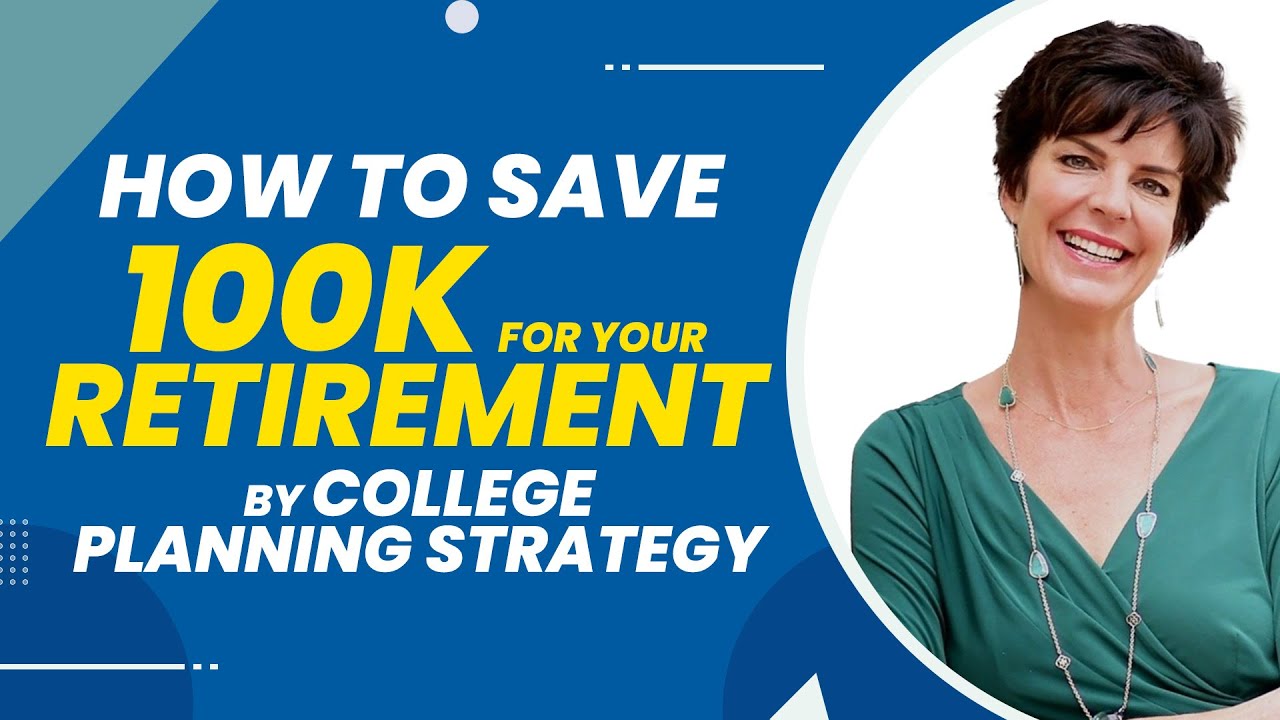 The College Planning Strategy That Can Save You Over $100,000 For Your Retirement