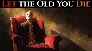 You’re Not Lost. Your Old Self Is Dying
