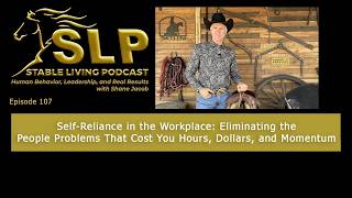 Self Reliance in the Workplace Eliminating the People Problems That Cost You Hours and Dollars