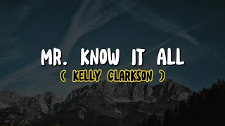 Kelly Clarkson - Mr. Know It All (Lyrics)