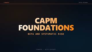 CAPM Foundations: Expected Return, Beta and Systematic Risk