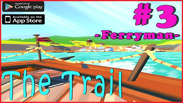 #3 THE TRAIL | CROSSING THE RIVER | Walkthrough Gameplay Guide | iOS Android Full HD ENGLISH