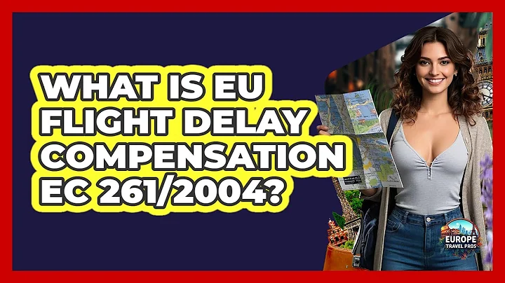 What Is EU Flight Delay Compensation EC 261/2004? - Europe Travel Pros
