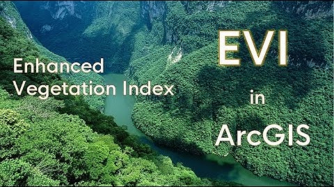 Calculating Enhanced Vegetation Index (EVI) in ArcGIS using Landsat 7