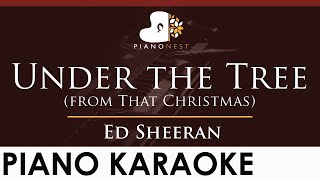 Download Lagu Ed Sheeran - Under the Tree (from That Christmas) - HIGHER Key (Piano Karaoke Instrumental) MP3