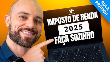 🦁 Como DECLARAR IMPOSTO de RENDA 2025 ✅ PASSO a PASSO 🤩 FÁCIL e RÁPIDO