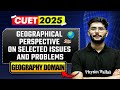 CUET 2025 | Geographical Perspective On Selected Issues And Problems | Geography Domain