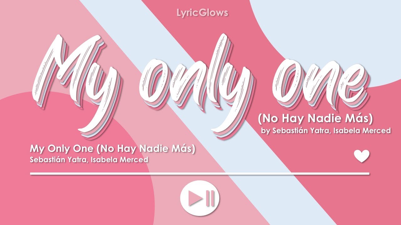 My Only One No Hay Nadie Mas Lyrics Sebastian Yatra Isabela Merced Youtube