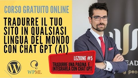 005 | WPML Wordpress: Tradurre una pagina da traduzione di traduttore e integrarla con chat gpt