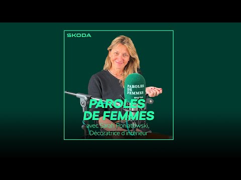 PAROLES DE FEMMES Saison 3 Episode 3 avec la décoratrice architecte d’intérieur Sarah Poniatowski