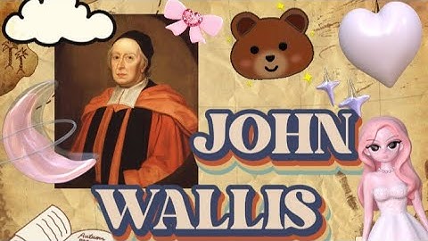 Informative speech about John Wallis - Abañez Crisne