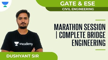 Marathon Session | Complete Bridge Engineering | Civil | GATE & ESE | Dushyant Sir