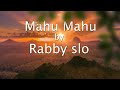 Mahu Mahu Rabby Slo Mahu Mahu Rabby Slo