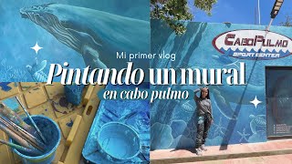 [Paso a Paso] Cómo PINTAR un MURAL en Exterior | Mi primer vlog en Cabo Pulmo