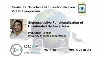 CCHF VS 9.1 - Prof. Uttam Tambar | Stereoselective Functionalization of Unsaturated Hydrocarbons