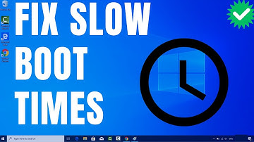 How to Fix Slow Boot Times in Windows 10/11