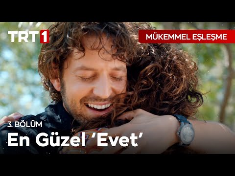 Evlilik Teklifini Kabul Etti! | Mükemmel Eşleşme 3. Bölüm