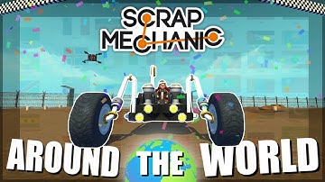 AROUND THE WORLD RACE - Scrap Mechanic Multiplayer