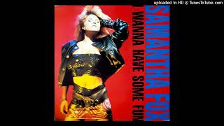 Samantha Fox-I Wanna Have Some Fun (Sample Some Fun Mix) (I Wanna Have Some Fun (Deluxe Edition))