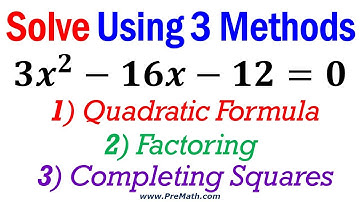 How to Solve Quadratic Equations Using 3 Methods - Leading Coefficient Other than One